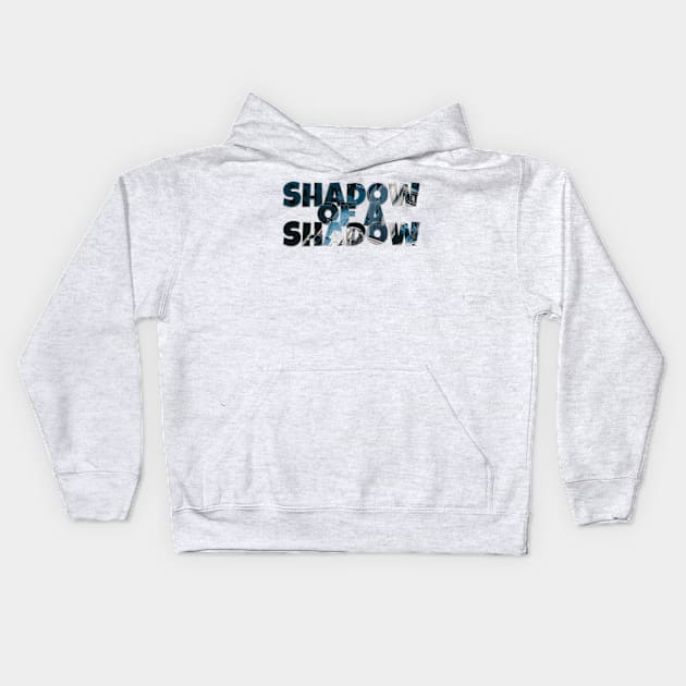 Shadow of a Shadow Kids Hoodie by afternoontees